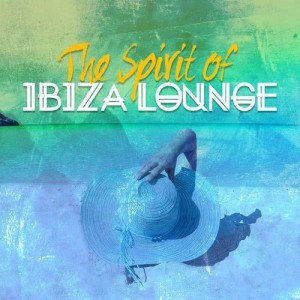 Bar Lounge Ibiza的專輯The Spirit of Ibiza Lounge