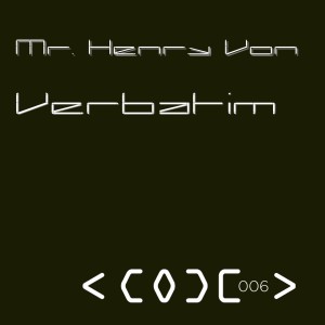 ดาวน์โหลดและฟังเพลง Verbatim พร้อมเนื้อเพลงจาก Mr. Henry Von