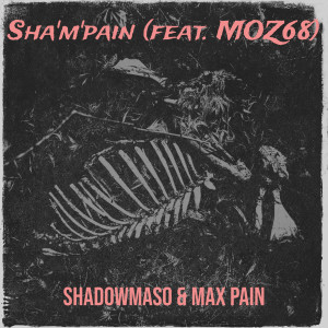 收听Shadowmaso的Sha'M'Pain歌词歌曲