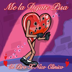 El Piro的專輯Me La Dejate Pisa (Explicit)