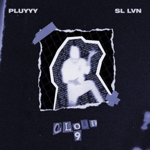 Listen to Cloud 9 (Explicit) song with lyrics from Pluyyy