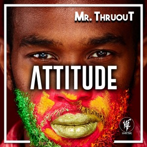 ดาวน์โหลดและฟังเพลง Attitude พร้อมเนื้อเพลงจาก Mr. Thruout