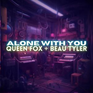 收聽Beau Tyler的Alone With You歌詞歌曲