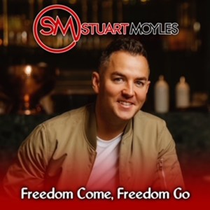 收聽Stuart Moyles的Freedom Come Freedom Go歌詞歌曲