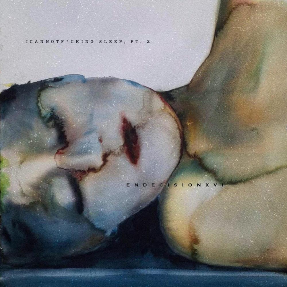 ICANNOTFUCKINGSLEEP, pt. 2 (Explicit)