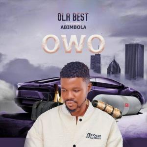 收聽Ola Best的Owo (feat. Abimbola) (Explicit)歌詞歌曲