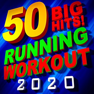 Album 50 Big Hits! Running Workout 2020 oleh Workout Remix Factory