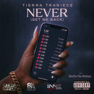 Listen to Never (Get Me Back) (Explicit) song with lyrics from Tierra Traniece