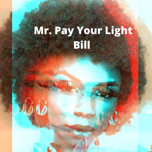 Listen to Mr. Pay Your Light Bill (Explicit) song with lyrics from Jay Ford