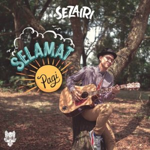 收聽Sezairi的Selamat Pagi歌詞歌曲