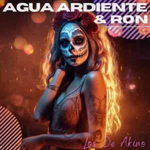 Album Agua Ardiente & Ron from Los de Akino