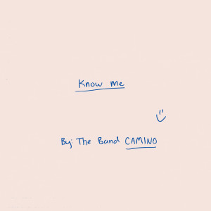 The Band CAMINO的專輯Know Me