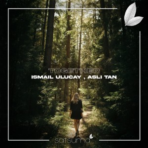 ดาวน์โหลดและฟังเพลง Together พร้อมเนื้อเพลงจาก İsmail Uluçay