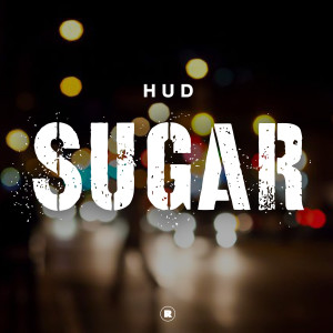 收聽HUD的Sugar (Mark Broom Remix)歌詞歌曲