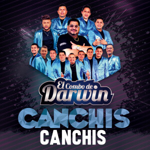 El Combo de Darwin La Grande de Manabí的專輯CANCHIS CANCHIS