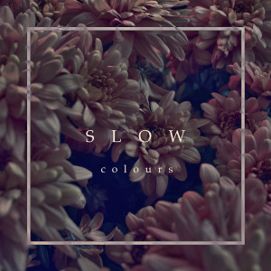 Colours的專輯Slow