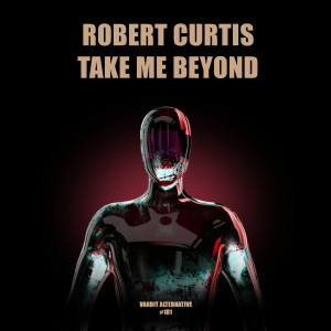 Listen to Take Me Beyond (Extended) song with lyrics from Robert Curtis