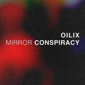 Listen to Mirror Conspiracy song with lyrics from Oilix