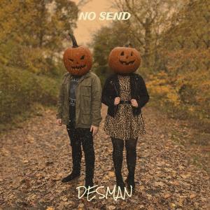 ดาวน์โหลดและฟังเพลง No Send พร้อมเนื้อเพลงจาก Desman