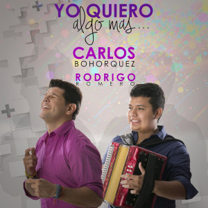 收聽Carlos Bohorquez的Yo Quiero Algo Mas歌詞歌曲