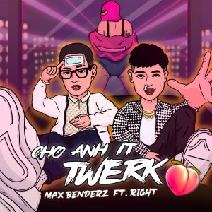 ดาวน์โหลดและฟังเพลง Cho Anh Ít Twerk (Explicit) พร้อมเนื้อเพลงจาก Max Benderz