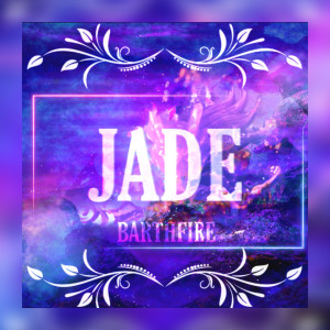 收聽BARTHFIRE的Jade歌詞歌曲