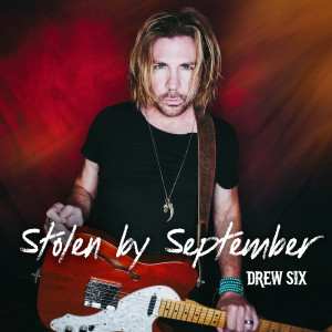 Dengarkan lagu Stolen by September nyanyian Drew Six dengan lirik