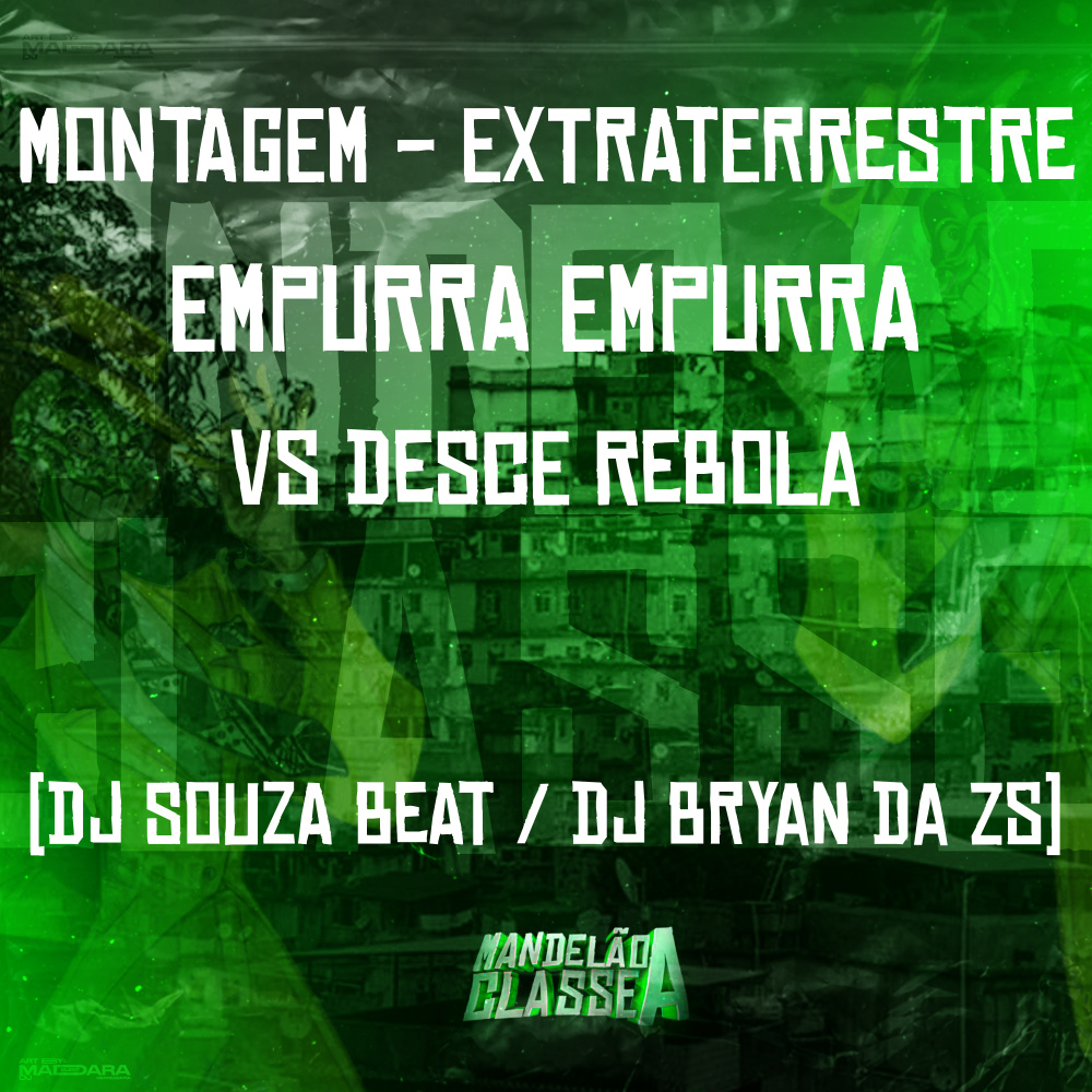 Montagem - Extraterrestre - Empurra Empurra Vs Desce Rebola