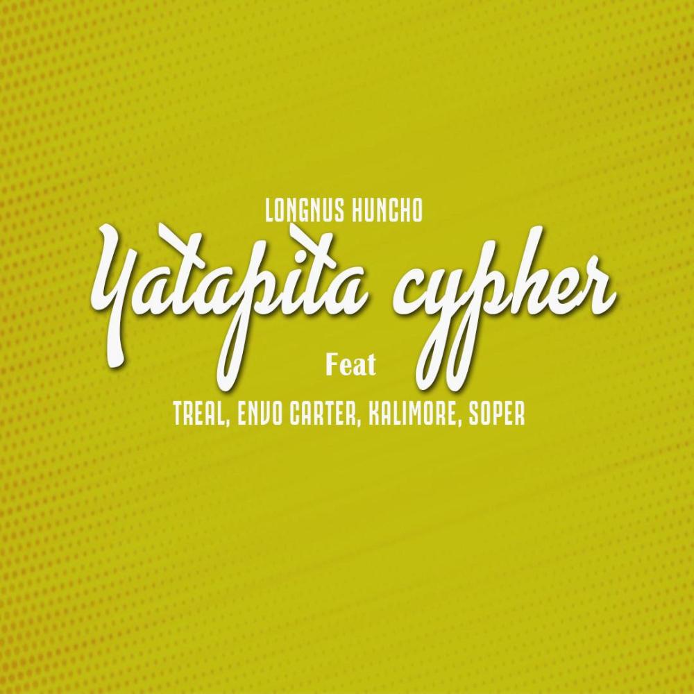 Yatapita Cypher (feat. Treal, Envo Carter, Kalimore & Soper) (Explicit)