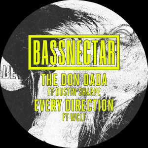 Bassnectar的專輯The Don Dada ft. Dustin Sharpe / Every Direction ft. WCLF