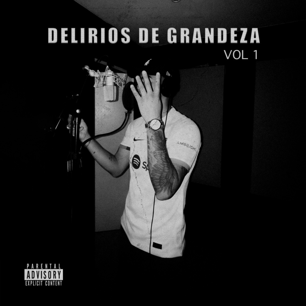Delirios de Grandeza Vol.1 (Explicit)