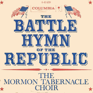 Mormon Tabernacle Choir的专辑Battle Hymn Of The Republic