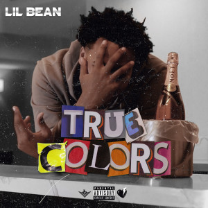ดาวน์โหลดและฟังเพลง True Colors (Explicit) พร้อมเนื้อเพลงจาก Lil Bean