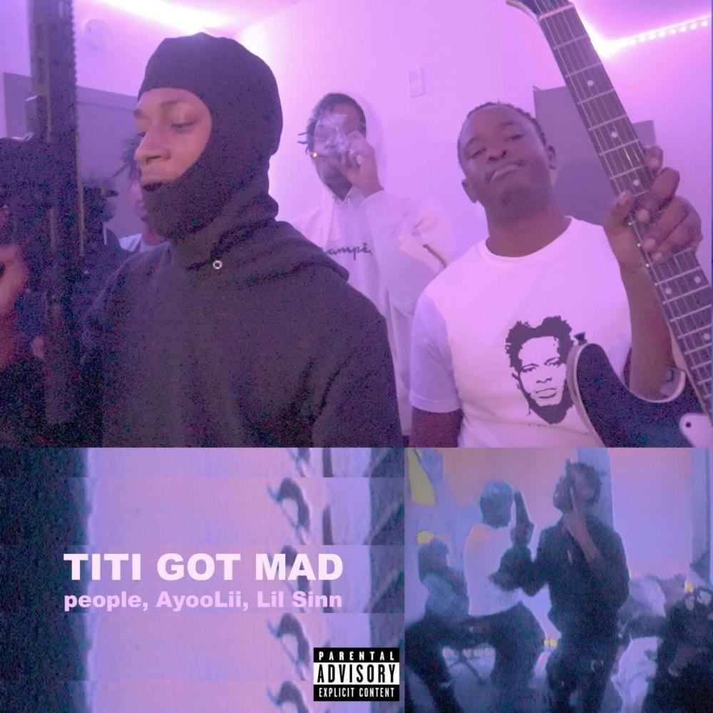 Titi Got Mad (feat. AyooLii & Lil Sinn) (Explicit)