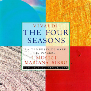 Mariana Sirbu的專輯Vivaldi: The Four Seasons; La tempesta di mare; Il piacere