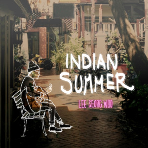 Listen to 인디언 서머(indian Summer) song with lyrics from 이성우