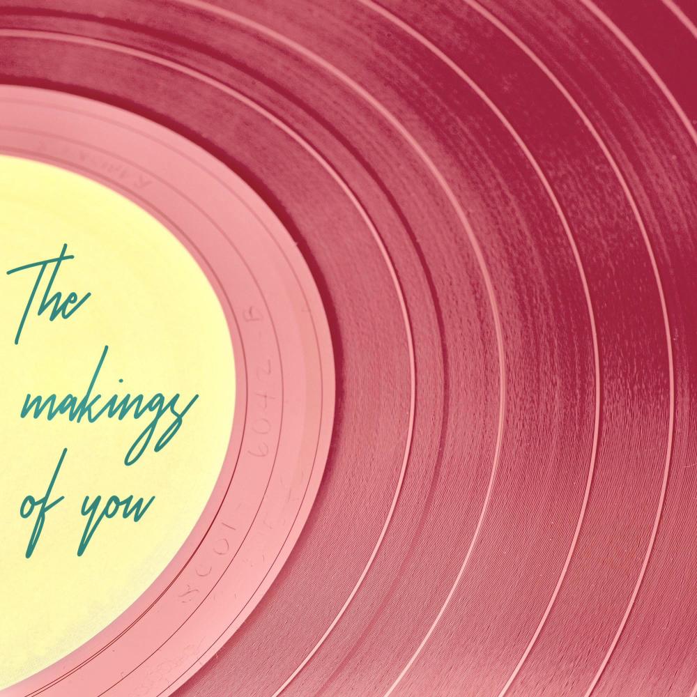 The Makings of you (feat. Tweet)