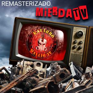 Mierda TV (Re Masterizado) dari Katarro Auditivo