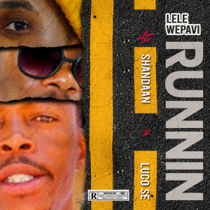 Album Runnin (Explicit) from Lele Wepavi