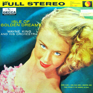 Listen to Isle Of Golden Dreams 1957 song with lyrics from Wayne King and His Orchestra