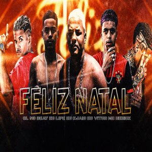 收聽CL no Beat的Feliz Natal (feat. Eo Vitor & Eo Kjaio) (Explicit)歌詞歌曲