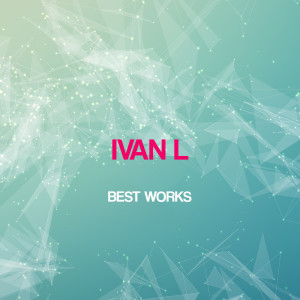 Album Ivan L Best Works from Ivan L