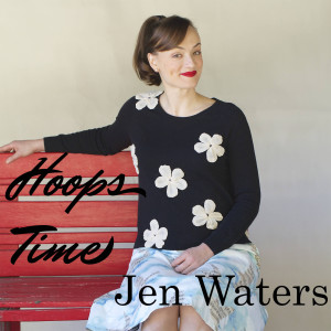 Album Hoops Time from Jen Waters