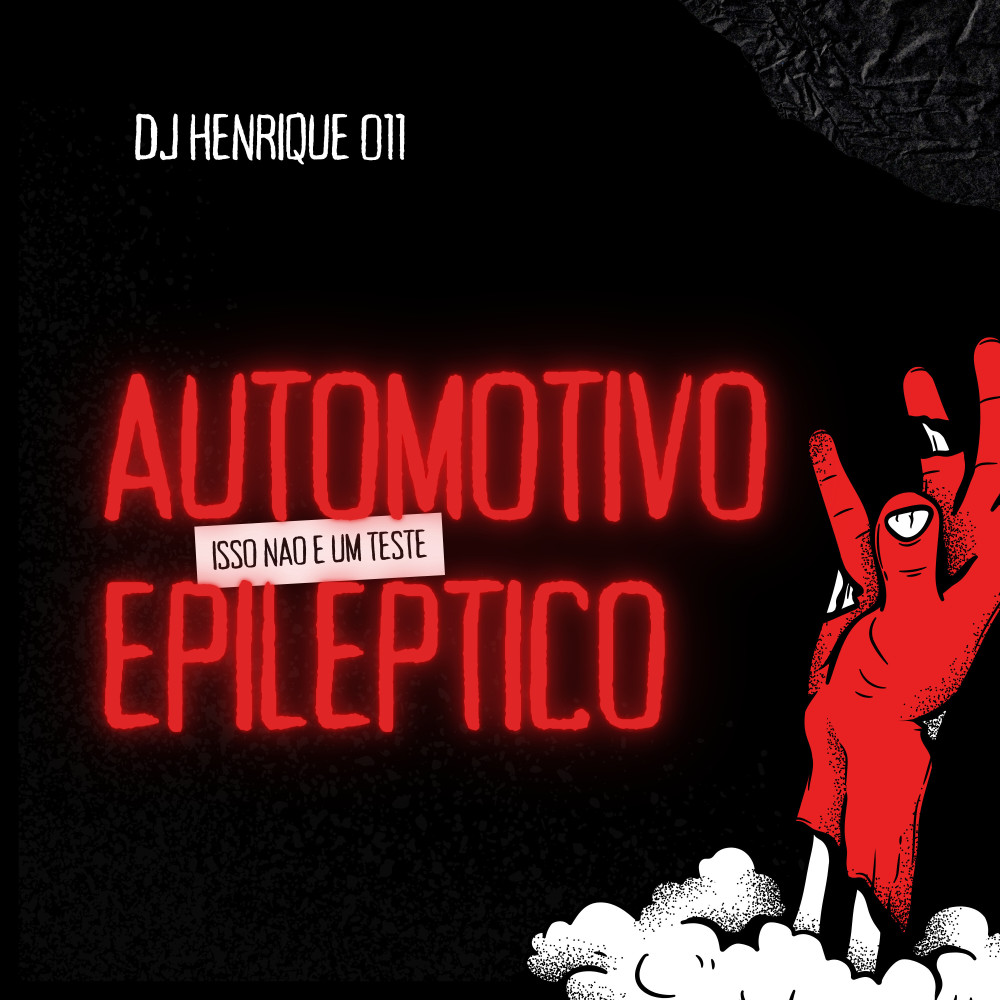 Automotivo Epiléptico (Isso Não É um Teste)