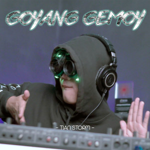 Dengarkan Goyang Gemoy lagu dari Tian Storm dengan lirik