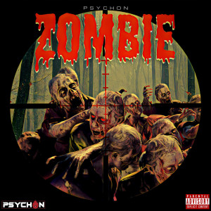 收聽Psychon的Zombie (Explicit)歌詞歌曲