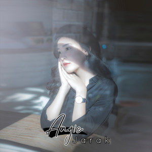 Listen to Jarak song with lyrics from Angie