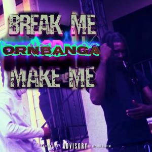 4200的專輯Break Me Or Make Me (feat. ORN Banga) [Explicit]