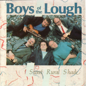 Boys Of The Lough的專輯Sweet Rural Shade