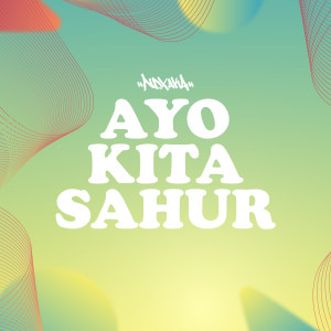 Album Ayo Kita Sahur from Ndx Aka